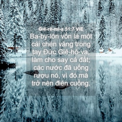 Picture 04 - Giê-rê-mi-a 51:7 VIE - Ba-by-lôn vốn là một cái chén vàng trong - Bible Verse Picture