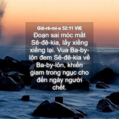 Picture 04 - Giê-rê-mi-a 52:11 VIE - Đoạn sai móc mắt Sê-đê-kia, lấy - Bible Verse Picture