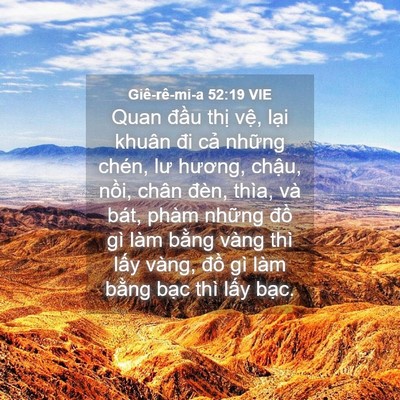 Picture 04 - Giê-rê-mi-a 52:19 VIE - Quan đầu thị vệ, lại khuân đi cả - Bible Verse Picture