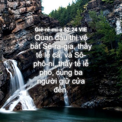 Picture 04 - Giê-rê-mi-a 52:24 VIE - Quan đầu thị vệ bắt Sê-ra-gia, thầy - Bible Verse Picture