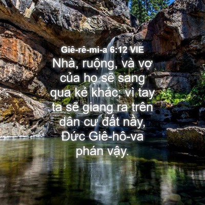 Picture 04 - Giê-rê-mi-a 6:12 VIE - Nhà, ruộng, và vợ của họ sẽ sang qua - Bible Verse Picture
