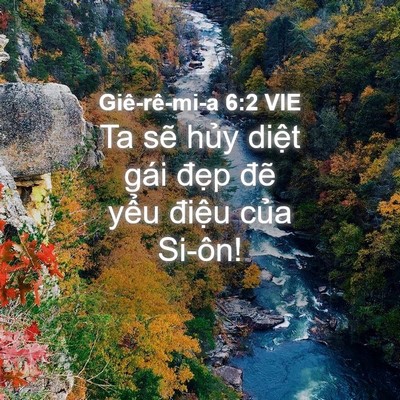 Picture 04 - Giê-rê-mi-a 6:2 VIE - Ta sẽ hủy diệt gái đẹp đẽ yểu - Bible Verse Picture