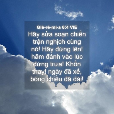 Picture 04 - Giê-rê-mi-a 6:4 VIE - Hãy sửa soạn chiến trận nghịch cùng - Bible Verse Picture