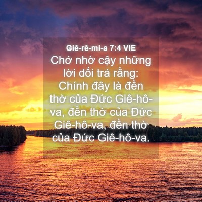 Picture 04 - Giê-rê-mi-a 7:4 VIE - Chớ nhờ cậy những lời dối trá - Bible Verse Picture