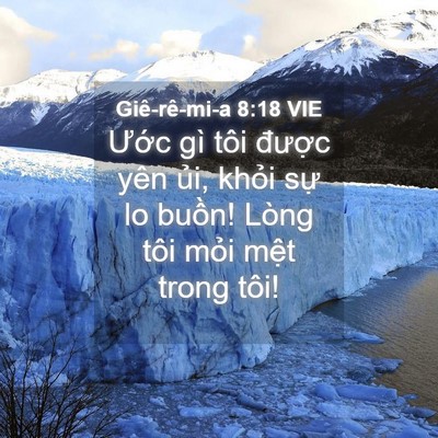 Picture 04 - Giê-rê-mi-a 8:18 VIE - Ước gì tôi được yên ủi, khỏi sự - Bible Verse Picture