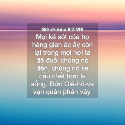 Picture 04 - Giê-rê-mi-a 8:3 VIE - Mọi kẻ sót của họ hàng gian ác ấy - Bible Verse Picture