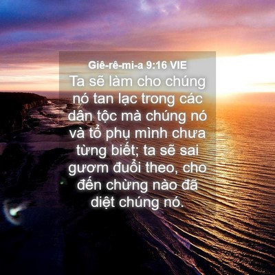 Picture 04 - Giê-rê-mi-a 9:16 VIE - Ta sẽ làm cho chúng nó tan lạc trong các - Bible Verse Picture