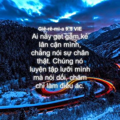 Picture 04 - Giê-rê-mi-a 9:5 VIE - Ai nấy gạt gẫm kẻ lân cận mình, - Bible Verse Picture