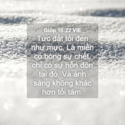 Picture 04 - Gióp 10:22 VIE - Tức đất tối đen như mực, Là miền - Bible Verse Picture