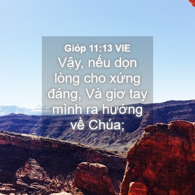 Picture 04 - Gióp 11:13 VIE - Vậy, nếu dọn lòng cho xứng đáng, Và - Bible Verse Picture
