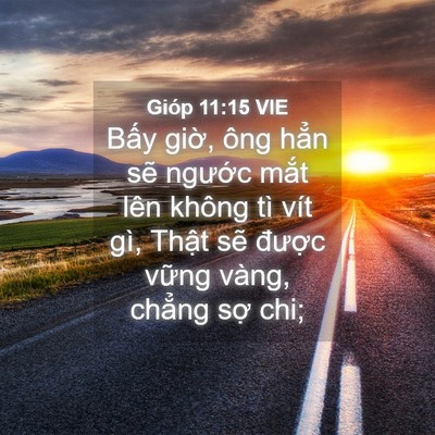 Picture 04 - Gióp 11:15 VIE - Bấy giờ, ông hẳn sẽ ngước mắt lên - Bible Verse Picture