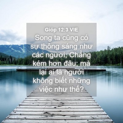 Picture 04 - Gióp 12:3 VIE - Song ta cũng có sự thông sáng như các - Bible Verse Picture