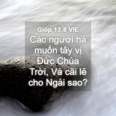 Picture 04 - Gióp 13:8 VIE - Các ngươi há muốn tây vị Đức Chúa - Bible Verse Picture