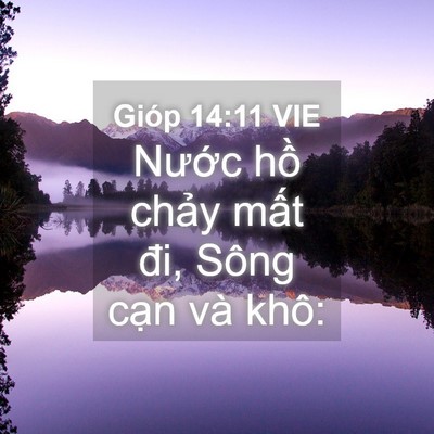 Picture 04 - Gióp 14:11 VIE - Nước hồ chảy mất đi, Sông cạn và - Bible Verse Picture