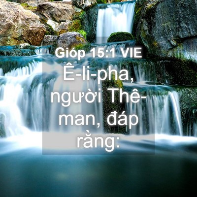 Picture 04 - Gióp 15:1 VIE - Ê-li-pha, người Thê-man, đáp - Bible Verse Picture