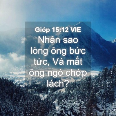 Picture 04 - Gióp 15:12 VIE - Nhân sao lòng ông bức tức, Và mắt ông - Bible Verse Picture