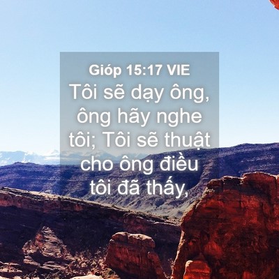 Picture 04 - Gióp 15:17 VIE - Tôi sẽ dạy ông, ông hãy nghe tôi; Tôi - Bible Verse Picture