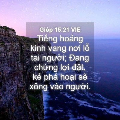 Picture 04 - Gióp 15:21 VIE - Tiếng hoảng kinh vang nơi lỗ tai người; - Bible Verse Picture