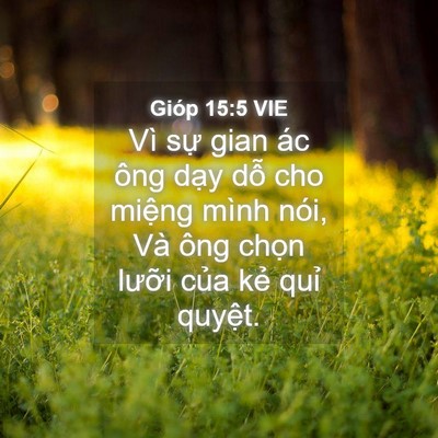 Picture 04 - Gióp 15:5 VIE - Vì sự gian ác ông dạy dỗ cho miệng - Bible Verse Picture
