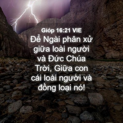 Picture 04 - Gióp 16:21 VIE - Để Ngài phân xử giữa loài người và - Bible Verse Picture
