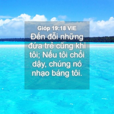 Picture 04 - Gióp 19:18 VIE - Đến đỗi những đứa trẻ cũng khi - Bible Verse Picture