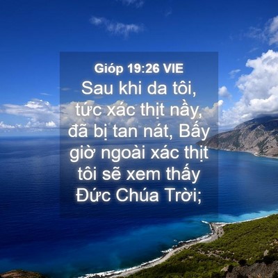 Picture 04 - Gióp 19:26 VIE - Sau khi da tôi, tức xác thịt nầy, đã - Bible Verse Picture