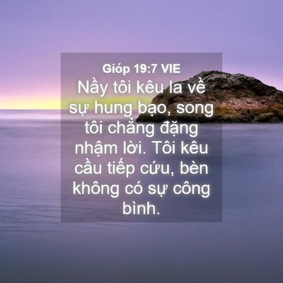 Picture 04 - Gióp 19:7 VIE - Nầy tôi kêu la về sự hung bạo, song - Bible Verse Picture