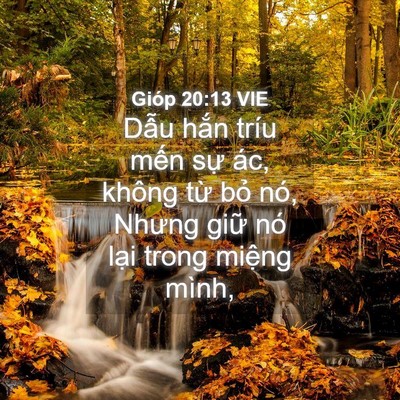 Picture 04 - Gióp 20:13 VIE - Dẫu hắn tríu mến sự ác, không từ - Bible Verse Picture