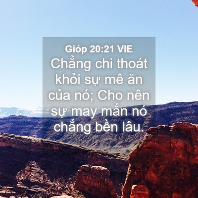 Picture 04 - Gióp 20:21 VIE - Chẳng chi thoát khỏi sự mê ăn của nó; - Bible Verse Picture