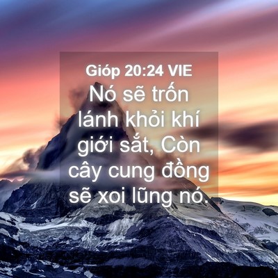 Picture 04 - Gióp 20:24 VIE - Nó sẽ trốn lánh khỏi khí giới sắt, - Bible Verse Picture