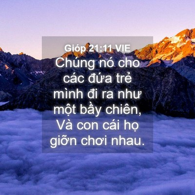 Picture 04 - Gióp 21:11 VIE - Chúng nó cho các đứa trẻ mình đi ra - Bible Verse Picture