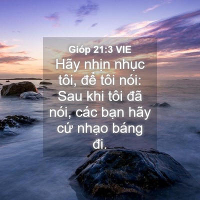 Picture 04 - Gióp 21:3 VIE - Hãy nhịn nhục tôi, để tôi nói: Sau khi - Bible Verse Picture