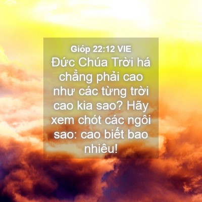 Picture 04 - Gióp 22:12 VIE - Đức Chúa Trời há chẳng phải cao như - Bible Verse Picture