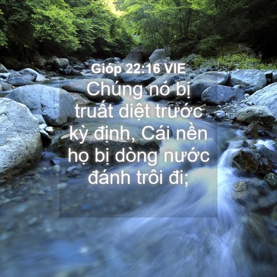 Picture 04 - Gióp 22:16 VIE - Chúng nó bị truất diệt trước kỳ - Bible Verse Picture