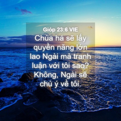 Picture 04 - Gióp 23:6 VIE - Chúa há sẽ lấy quyền năng lớn lao - Bible Verse Picture