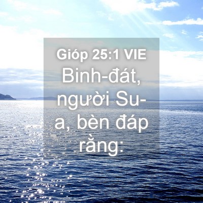 Picture 04 - Gióp 25:1 VIE - Binh-đát, người Su-a, bèn đáp - Bible Verse Picture