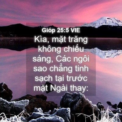 Picture 04 - Gióp 25:5 VIE - Kìa, mặt trăng không chiếu sáng, Các - Bible Verse Picture
