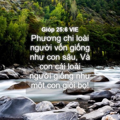 Picture 04 - Gióp 25:6 VIE - Phương chi loài người vốn giống như - Bible Verse Picture