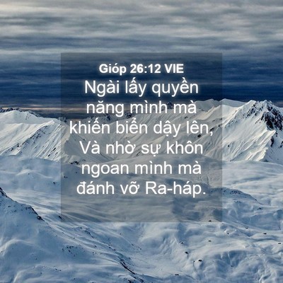Picture 04 - Gióp 26:12 VIE - Ngài lấy quyền năng mình mà khiến - Bible Verse Picture
