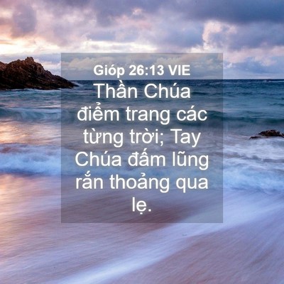 Picture 04 - Gióp 26:13 VIE - Thần Chúa điểm trang các từng trời; - Bible Verse Picture