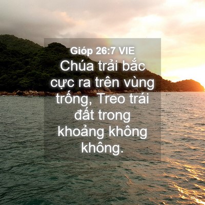 Picture 04 - Gióp 26:7 VIE - Chúa trải bắc cực ra trên vùng trống, - Bible Verse Picture
