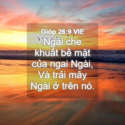 Picture 04 - Gióp 26:9 VIE - Ngài che khuất bề mặt của ngai Ngài, - Bible Verse Picture