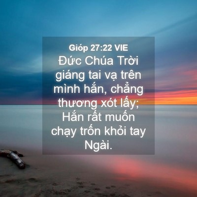 Picture 04 - Gióp 27:22 VIE - Đức Chúa Trời giáng tai vạ trên mình - Bible Verse Picture