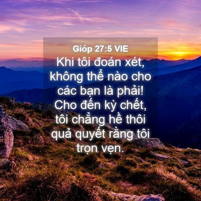 Picture 04 - Gióp 27:5 VIE - Khi tôi đoán xét, không thể nào cho các - Bible Verse Picture