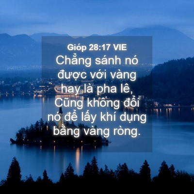 Picture 04 - Gióp 28:17 VIE - Chẳng sánh nó được với vàng hay là - Bible Verse Picture