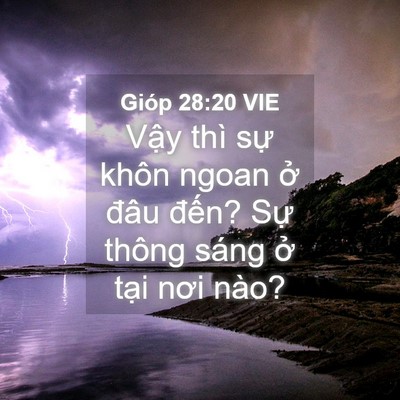 Picture 04 - Gióp 28:20 VIE - Vậy thì sự khôn ngoan ở đâu đến? - Bible Verse Picture