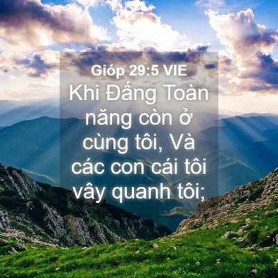 Picture 04 - Gióp 29:5 VIE - Khi Đấng Toàn năng còn ở cùng tôi, Và - Bible Verse Picture