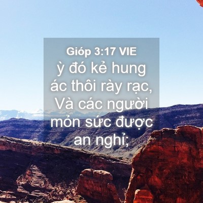Picture 04 - Gióp 3:17 VIE - ỳ đó kẻ hung ác thôi rày rạc, Và các - Bible Verse Picture