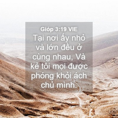 Picture 04 - Gióp 3:19 VIE - Tại nơi ấy nhỏ và lớn đều ở cùng - Bible Verse Picture
