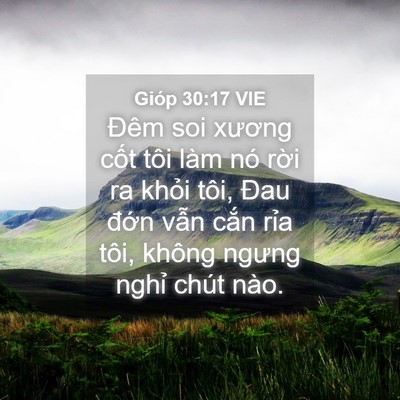 Picture 04 - Gióp 30:17 VIE - Đêm soi xương cốt tôi làm nó rời ra - Bible Verse Picture